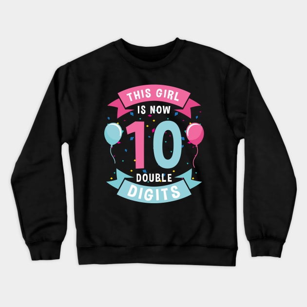 This Girl is Now Double Digits Crewneck Sweatshirt by zerouss